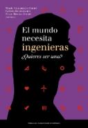 El mundo necesita ingenieras