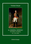 El General Serrano : el hombre y el pol�tico, 1