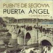 Puente de Segovia, Puerta del �ngel y Casa de Campo