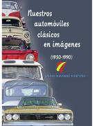 Nuestros autom�viles cl�sicos en im�genes (1950-1990)
