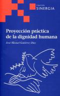 Proyecci�n pr�ctica de la dignidad humana