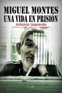 Miguel Montes una vida en prisi�n