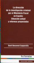La direcci�n de la investigaci�n criminal por el Ministerio Fiscal en Espa�a