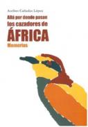All� por donde pasan los cazadores de �frica
