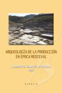 Arqueolog�a de la producci�n en �poca Medieval
