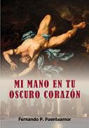 Mi mano en tu oscuro coraz�n