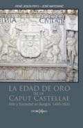 La Edad de Oro de la Caput Castellae