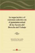 La negociaci�n y el convenio colectivo en el panorama actual de las fuentes de Derecho del Trabajo