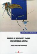 Modelos de Derecho del trabajo y cultura de los juristas