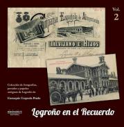 Logro�o en el recuerdo : colecci�n de fotograf�as, postales y papeles antiguos de Logro�o, 2