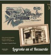 Logro�o en el recuerdo : colecci�n de fotograf�as, postales y papeles antiguos de Logro�o, 3
