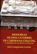 Memorias de Don Gutierre de C�rdenas Chac�n, consejero de los Reyes Cat�licos