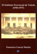 El Instituto Provincial de Toledo (1936-1977)