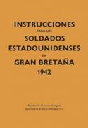 Instrucciones para los soldados estadounidenses en Gran Breta�a, 1942