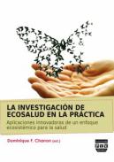 La investigaci�n de ecosalud en la pr�ctica
