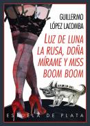 Luz de Luna, la Rusa, Do�am�rame y Miss Boom Boom