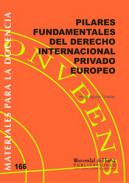 Pilares fundamentales del derecho internacional privado europeo