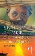 Miscel�nea del amor, del desamor y otros ensue�os