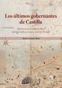 Los �ltimos gobernantes de Castilla