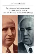 El escandaloso pleito entre D. Juan March Verga y el Dr. Miguel Ferrando 1919-1927