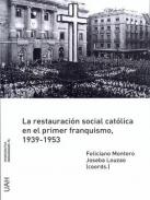 La restauraci�n social cat�lica en el primer franquismo, 1939-1953