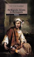 Por Magnolia Abrante, la Machanguita