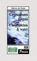 Cromatismo y agua = Cromatism and water