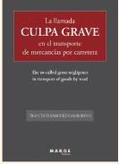 La llamada culpa grave en el transporte de mercanc�as por carretera