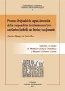 Processo Original de la sagrada invenci�n de los cuerpos de los ilustr�ssimos m�rtyres san Gavino Sabbelli, san Protho y san Januario