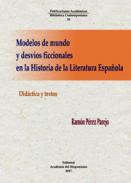 Modelos de mundo y desv�os ficcionales en la historia de la literatura espa�ola