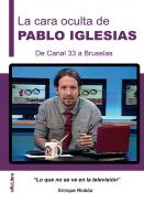 La cara oculta de Pablo Iglesias