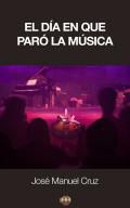 El d�a en que par� la m�sica
