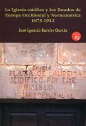 La Iglesia cat�lica y los Estados de Europa Occidental y Norteam�rica 1875-1912