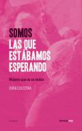 Somos las que est�bamos esperando