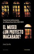 El museo �un proyecto inacabado?