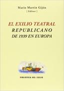 El exilio teatral republicano de 1939 en Europa