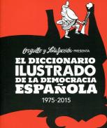 El diccionario ilustrado de la democracia espa�ola, 1975-2015