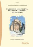 La crisis del derecho en la Escol�stica espa�ola del siglo XVI