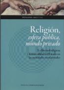 Religi�n, esfera p�blica, mundo privado