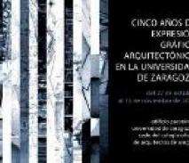 Cinco a�os de expresi�n gr�fica arquitect�nica en la Universidad de Zaragoza