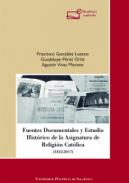 Fuentes documentales y estudio hist�rico de la asignatura de religi�n cat�lica (1812-2017)