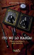 �Yo no lo har�a!