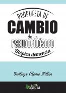 Propuesta de cambio de un pseudofil�sofo