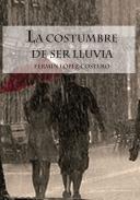 La costumbre de ser lluvia