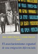 El asociacionismo espa�ol de una emigraci�n diferenciada