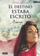 El destino estaba escrito. Amira
