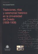 Tradiciones, ritos y ceremonial hist�rico en la Universidad de Oviedo (1608-1908)