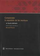 Comprender la expulsi�n de los moriscos de Espa�a (1609-1614)
