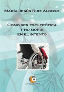 Como ser escler�tica y no morir en el intento