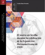 El teatro en Sevilla durante la celebraci�n de la Exposici�n Iberoamericana de 1929
